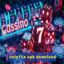 onlyflix apk download